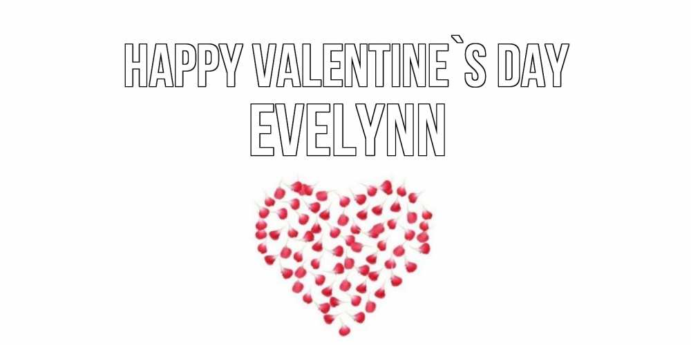 Greetings card с именем, Evelynn Happy Valentine`s Day сердечко для любимой Greetings with text for free download 